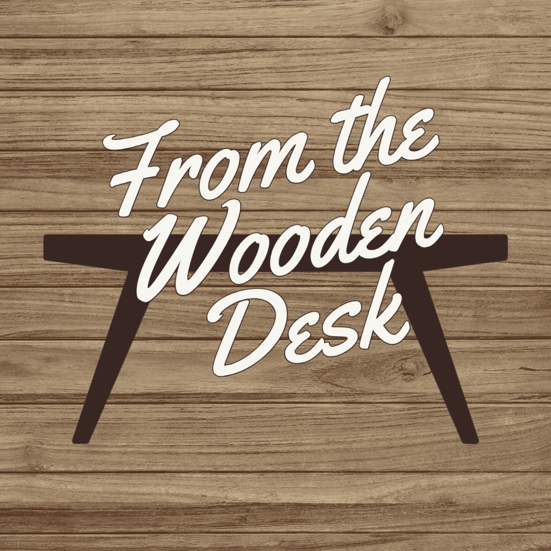 From the Wooden Desk