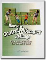How To Control & Conquer Feelings <br />Child/Parent Personality Profile